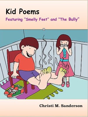 cover image of Kid Poems Featuring 'Smelly Feet' and 'The Bully'